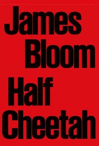 James Bloom: Half Cheetah - Librerie.coop