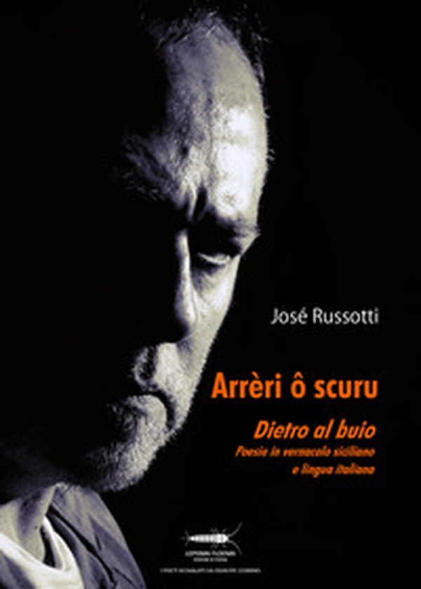 Arrèri ô scuru. Dietro al buio. Poesie in vernacolo siciliano e lingua italiana - Librerie.coop Arrèri ô scuru. Dietro al buio. Poesie in vernacolo siciliano e lingua italiana - Librerie.coop