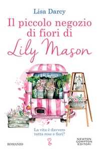 Il piccolo negozio di fiori di Lily Mason - Librerie.coop