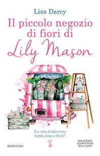 Il piccolo negozio di fiori di Lily Mason - Librerie.coop Il piccolo negozio di fiori di Lily Mason - Librerie.coop