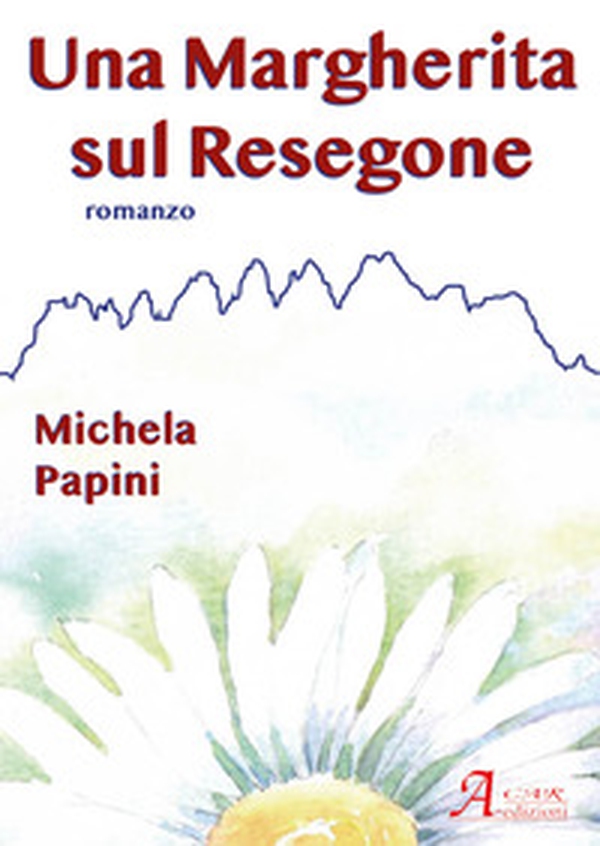 Una Margherita sul Resegone - Librerie.coop Una Margherita sul Resegone - Librerie.coop