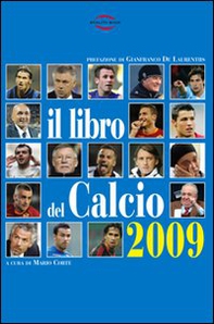 Il libro del calcio 2009. Notizie, informazioni, curiosità sullo sport più bello del mondo - Librerie.coop