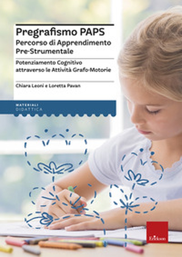 Pregrafismo PAPS. Percorso di Apprendimento Pre-Strumentale. Potenziamento cognitivo attraverso le attività grafo-motorie - Librerie.coop Pregrafismo PAPS. Percorso di Apprendimento Pre-Strumentale. Potenziamento cognitivo attraverso le attività grafo-motorie - Librerie.coop