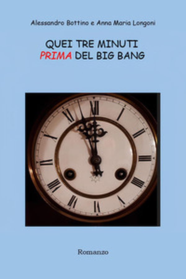 Quei tre minuti prima del big bang - Librerie.coop Quei tre minuti prima del big bang - Librerie.coop
