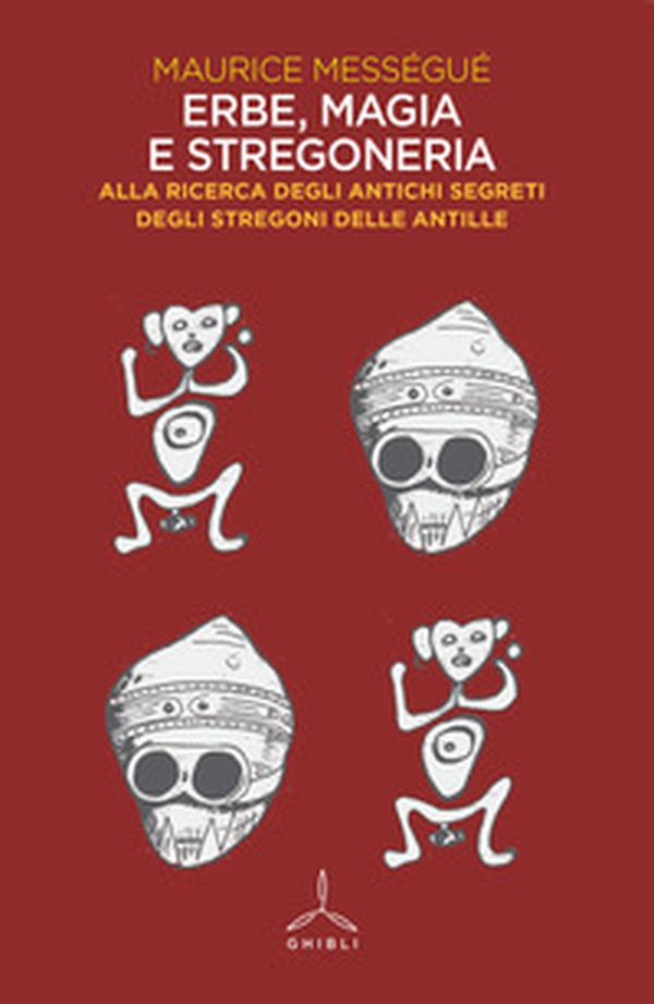Erbe, magia e stregoneria. Alla ricerca degli antichi segreti degli stregoni delle Antille - Librerie.coop Erbe, magia e stregoneria. Alla ricerca degli antichi segreti degli stregoni delle Antille - Librerie.coop
