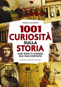 1001 curiosità sulla storia che non ti hanno mai raccontato - Librerie.coop