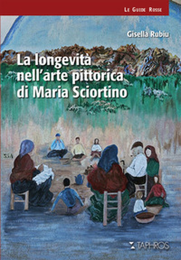 La longevità nell'arte pittorica di Maria Sciortino - Librerie.coop