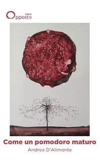 Come un pomodoro maturo - Librerie.coop