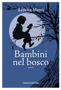 Bambini nel bosco - Librerie.coop Bambini nel bosco - Librerie.coop