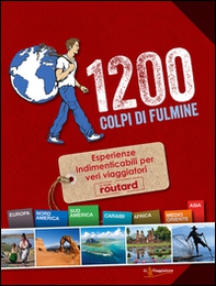 1200 colpi di fulmine. Esperienze indimenticabili per veri viaggiatori - Librerie.coop