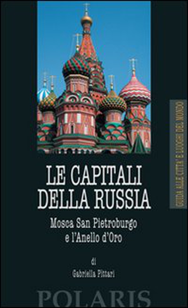 Le capitali della Russia. Mosca, San Pietroburgo e l'Anello d'Oro - Librerie.coop Le capitali della Russia. Mosca, San Pietroburgo e l'Anello d'Oro - Librerie.coop