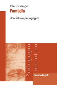 Famiglia. Una lettura pedagogica - Librerie.coop
