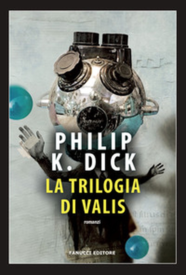 La trilogia di Valis - Librerie.coop La trilogia di Valis - Librerie.coop