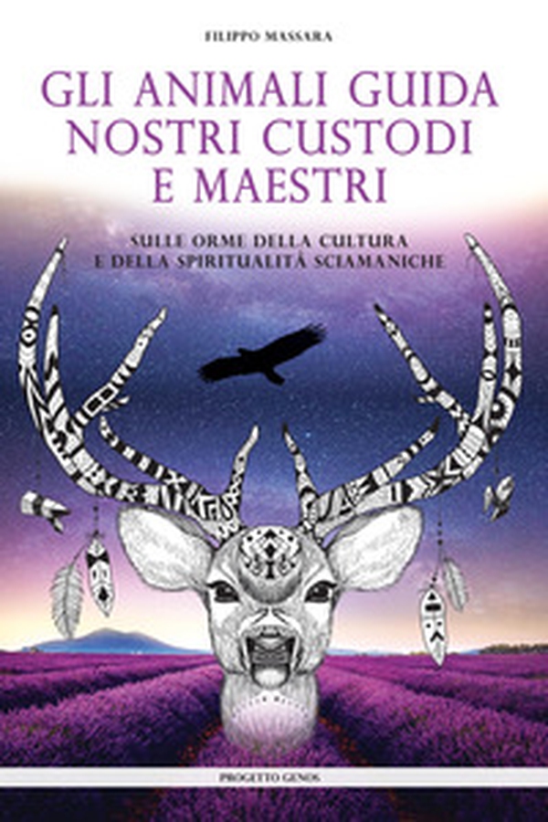 Gli animali guida nostri custodi e maestri. Sulle orme della cultura e della spiritualità sciamaniche - Librerie.coop Gli animali guida nostri custodi e maestri. Sulle orme della cultura e della spiritualità sciamaniche - Librerie.coop