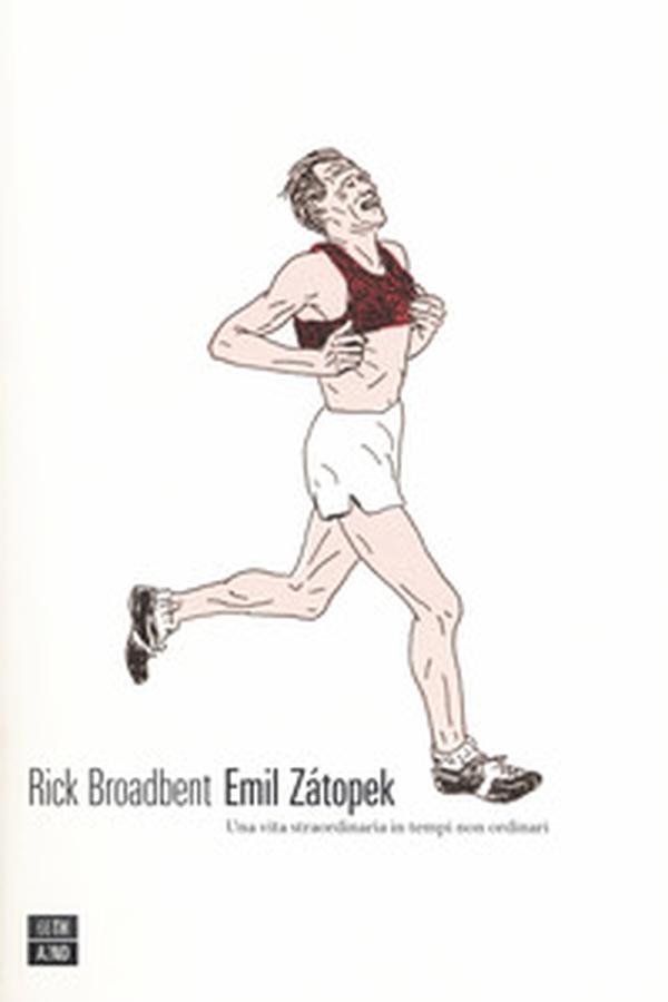 Emil Zátopek. Una vita straordinaria in tempi non ordinari - Librerie.coop Emil Zátopek. Una vita straordinaria in tempi non ordinari - Librerie.coop