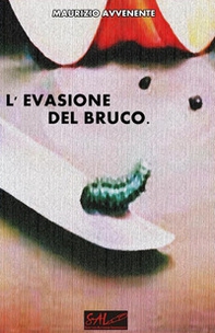 L'evasione del bruco - Librerie.coop L'evasione del bruco - Librerie.coop