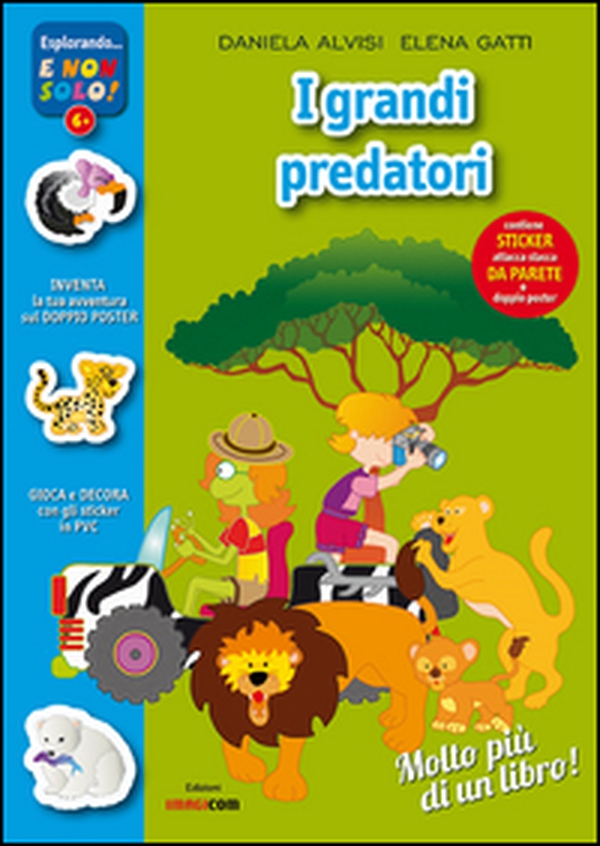 Grandi predatori nel mondo. Con adesivi. Con poster - Librerie.coop Grandi predatori nel mondo. Con adesivi. Con poster - Librerie.coop