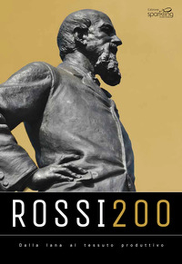 Rossi200. Dalla lana al tessuto produttivo - Librerie.coop Rossi200. Dalla lana al tessuto produttivo - Librerie.coop