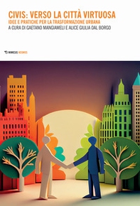 Civis: verso la città virtuosa. Idee pratiche per la trasformazione urbana - Librerie.coop Civis: verso la città virtuosa. Idee pratiche per la trasformazione urbana - Librerie.coop