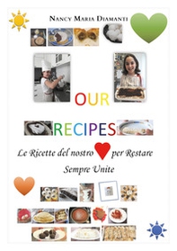 Our recipes. Le ricette del nostro cuore per restare sempre unite - Librerie.coop Our recipes. Le ricette del nostro cuore per restare sempre unite - Librerie.coop