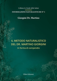Il metodo naturalistico del dr. Martino Giorgini. In forma di compendio - Librerie.coop