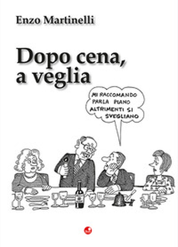 Dopo cena, a veglia - Librerie.coop Dopo cena, a veglia - Librerie.coop