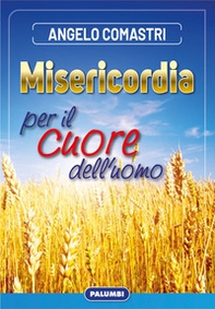 Misericordia per il cuore dell'uomo - Librerie.coop