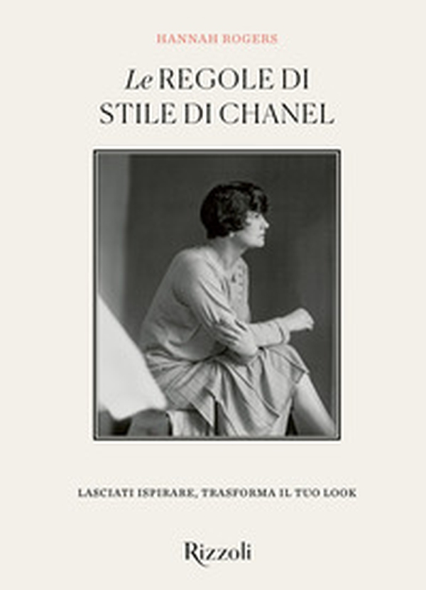 Le regole di stile di Chanel - Librerie.coop Le regole di stile di Chanel - Librerie.coop