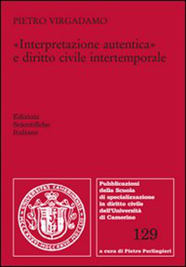 «Interpretazione autentica» e diritto civile intertemporale - Librerie.coop «Interpretazione autentica» e diritto civile intertemporale - Librerie.coop