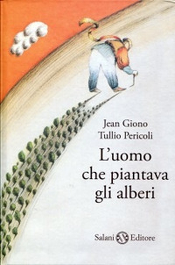 L'uomo che piantava gli alberi - Librerie.coop L'uomo che piantava gli alberi - Librerie.coop