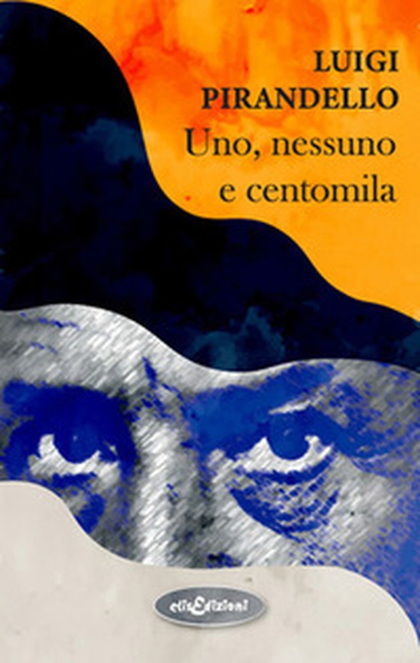 Uno, nessuno e centomila - Librerie.coop Uno, nessuno e centomila - Librerie.coop