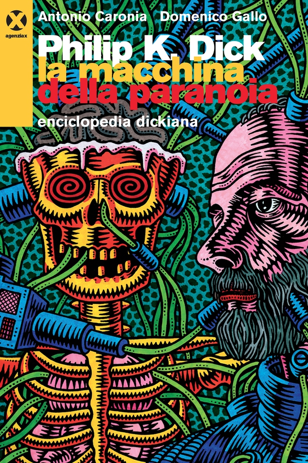 Philip K. Dick. La macchina della paranoia - Librerie.coop Philip K. Dick. La macchina della paranoia - Librerie.coop