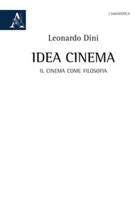 Idea cinema. Il cinema come filosofia - Librerie.coop