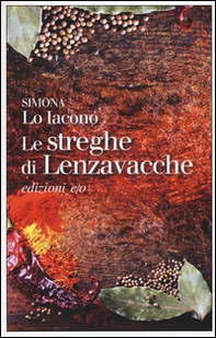Le streghe di Lenzavacche - Librerie.coop Le streghe di Lenzavacche - Librerie.coop