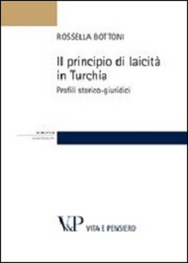 Il principio di laicità in Turchia. Profili storico-giuridici - Librerie.coop Il principio di laicità in Turchia. Profili storico-giuridici - Librerie.coop