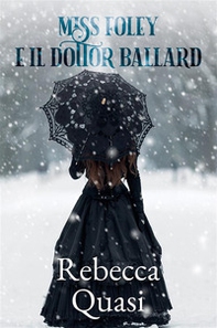 Miss Foley e il Dottor Ballard - Librerie.coop