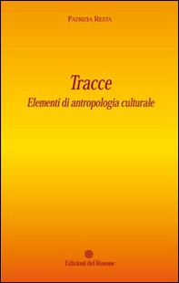 Tracce. Elementi di antropologia culturale - Librerie.coop Tracce. Elementi di antropologia culturale - Librerie.coop