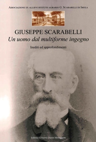 Giuseppe Scarabelli. Un uomo dal multiforme ingegno. Inediti ed approfondimenti - Librerie.coop