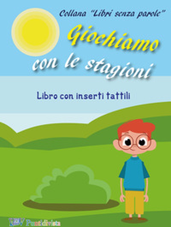 Giochiamo con le stagioni. Libri senza parole - Librerie.coop Giochiamo con le stagioni. Libri senza parole - Librerie.coop