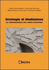 Strategie di mediazione. La comunicazione che mette d'accordo - Librerie.coop
