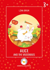 Alice and the vegetables - Librerie.coop