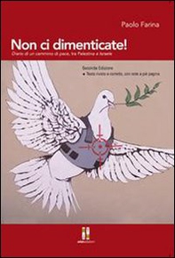 Non ci dimenticate! Diario di un cammino di pace tra Palestina e Israele - Librerie.coop