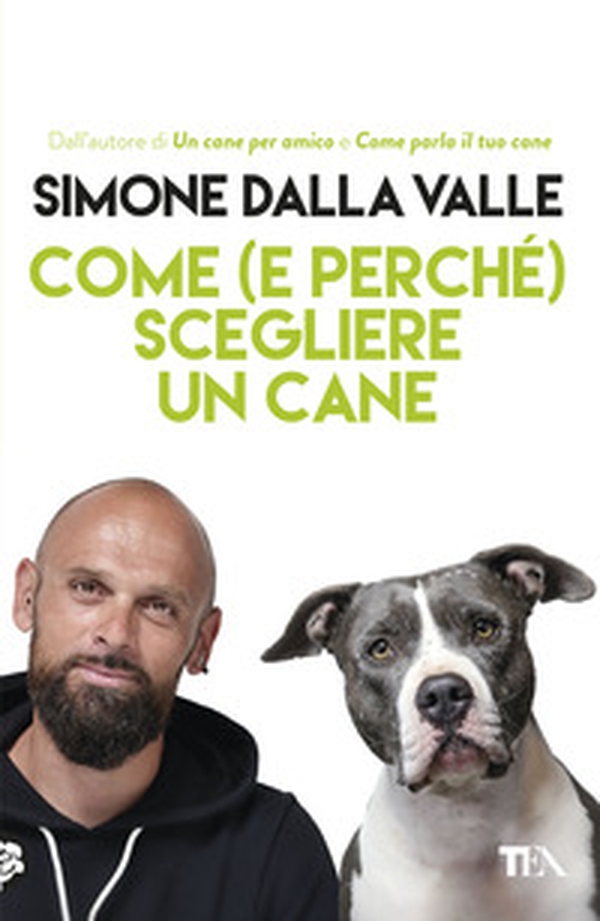 Come (e perché) scegliere un cane. Tutto quello che occorre sapere per fare la scelta giusta - Librerie.coop Come (e perché) scegliere un cane. Tutto quello che occorre sapere per fare la scelta giusta - Librerie.coop