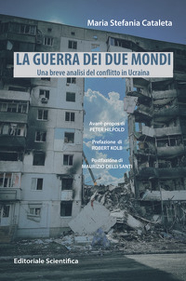 La guerra dei due mondi. Una breve analisi del conflitto in Ucraina - Librerie.coop La guerra dei due mondi. Una breve analisi del conflitto in Ucraina - Librerie.coop