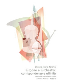 Organo e orchestra: corrispondenze e affinità - Librerie.coop