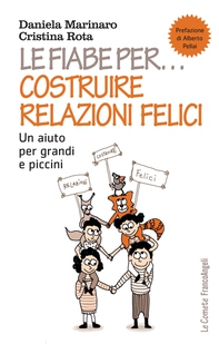 Le fiabe per... costruire relazioni felici - Librerie.coop Le fiabe per... costruire relazioni felici - Librerie.coop