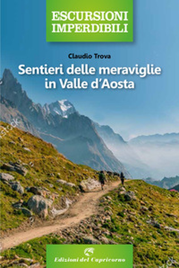 Sentieri delle meraviglie in Valle d'Aosta - Librerie.coop Sentieri delle meraviglie in Valle d'Aosta - Librerie.coop
