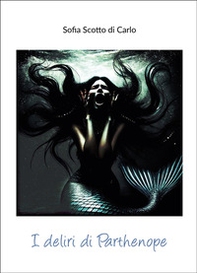 I deliri di Parthenope - Librerie.coop