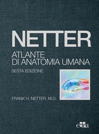 Netter. Atlante di anatomia umana - Librerie.coop Netter. Atlante di anatomia umana - Librerie.coop