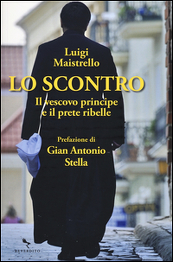 Lo scontro. Il vescovo principe e il prete ribelle - Librerie.coop Lo scontro. Il vescovo principe e il prete ribelle - Librerie.coop